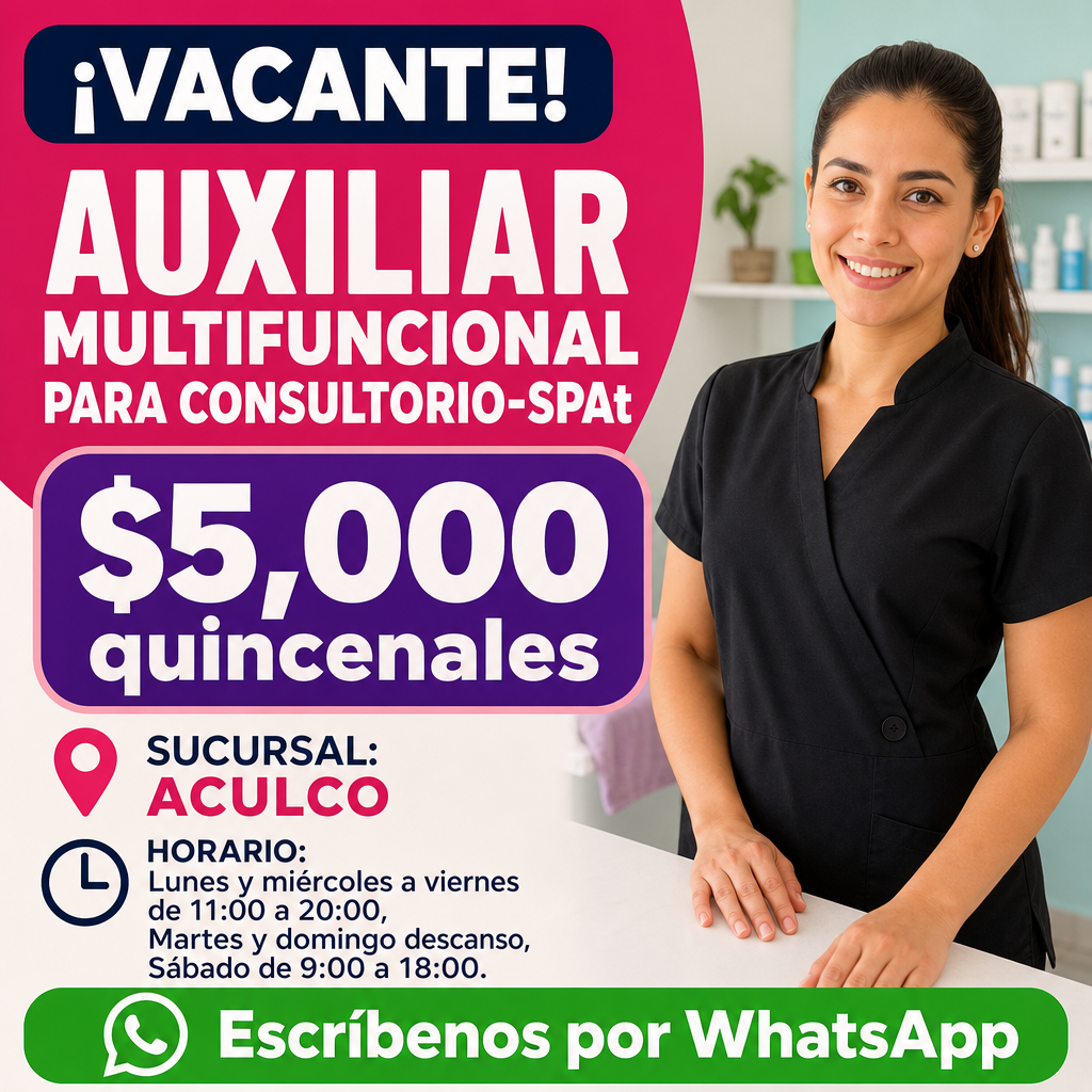 Vacante de AUXILIAR MULTIFUNCIONAL PARA CONSULTORIO-SPAt en Benito Juárez